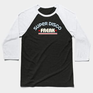 Super Disco Freak Baseball T-Shirt